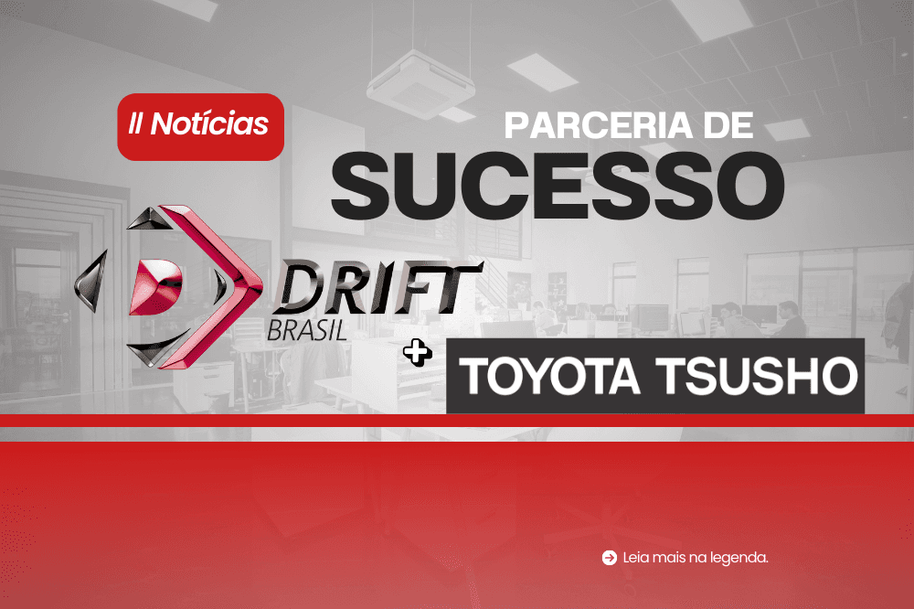 Drift Brasil e Toyota Tsusho: A parceria que leva a durabilidade japonesa para todos os veículos